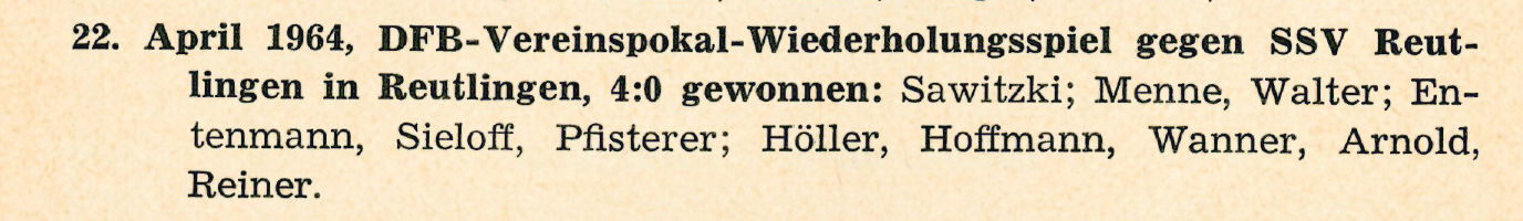 22.4.1964 (1. Hauptrunde, Wiederholungsspiel): SSV Reutlingen 05 - VfB Stuttgart 0:4 (0:0)