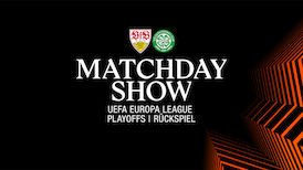 Matchday-Show: VfB Stuttgart - Celtic FC